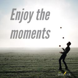 enjoy moments moment